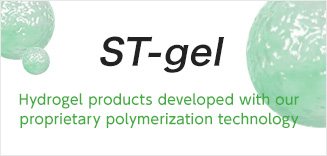 ST-gel Hydrogel products developed with our proprietary polymerization technology